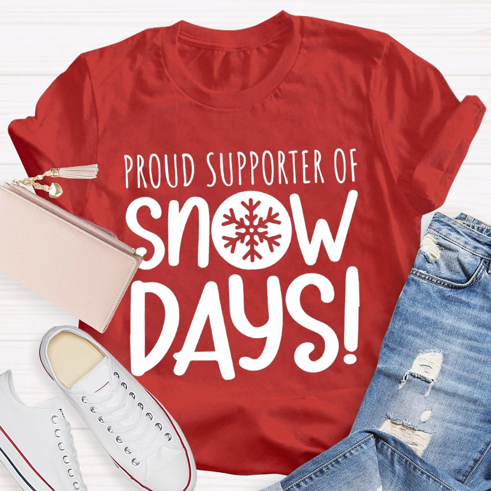 Proud Supporter Of Snow Days Snowflake T-shirt