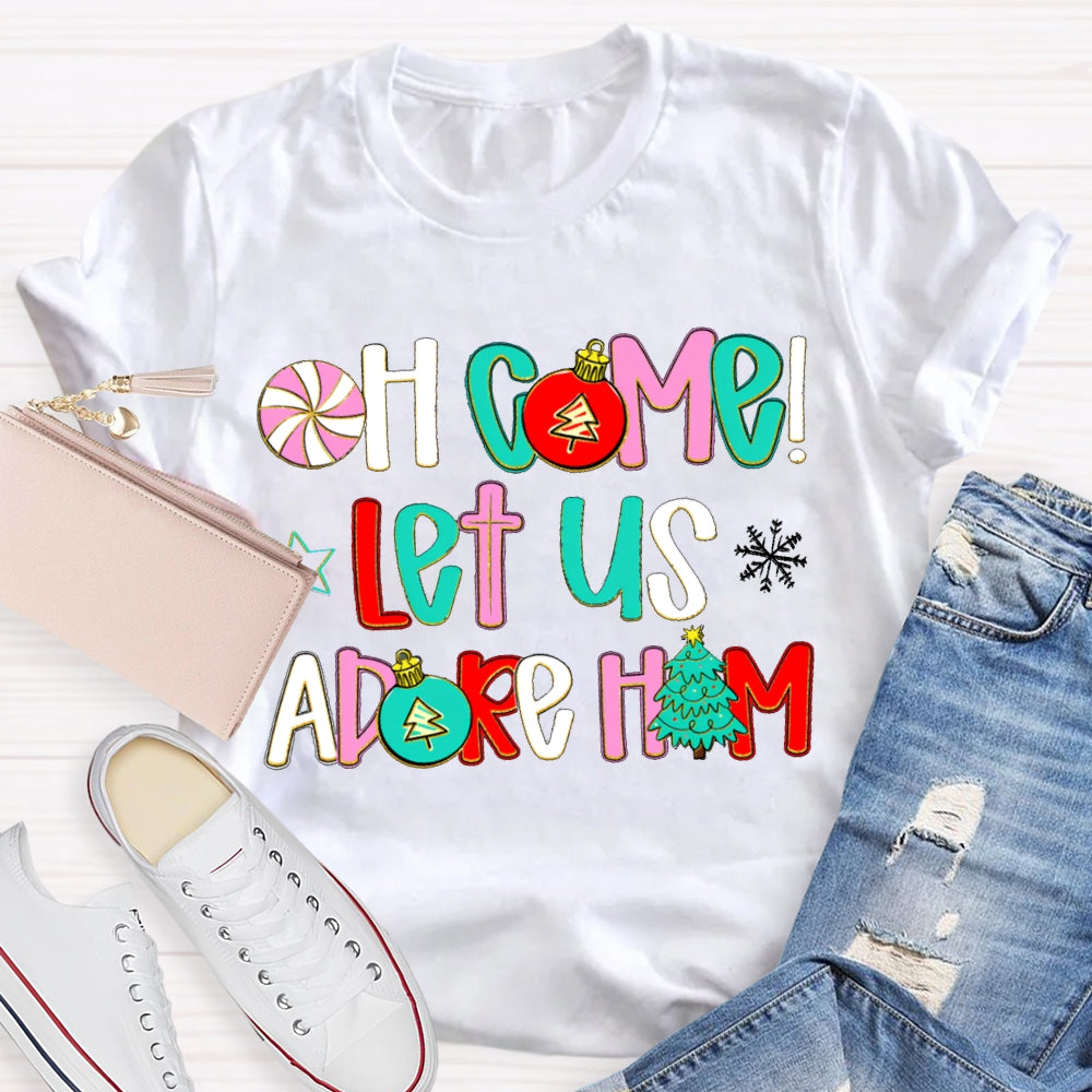 Oh Come Let Us Adore Him Christmas T-shirt