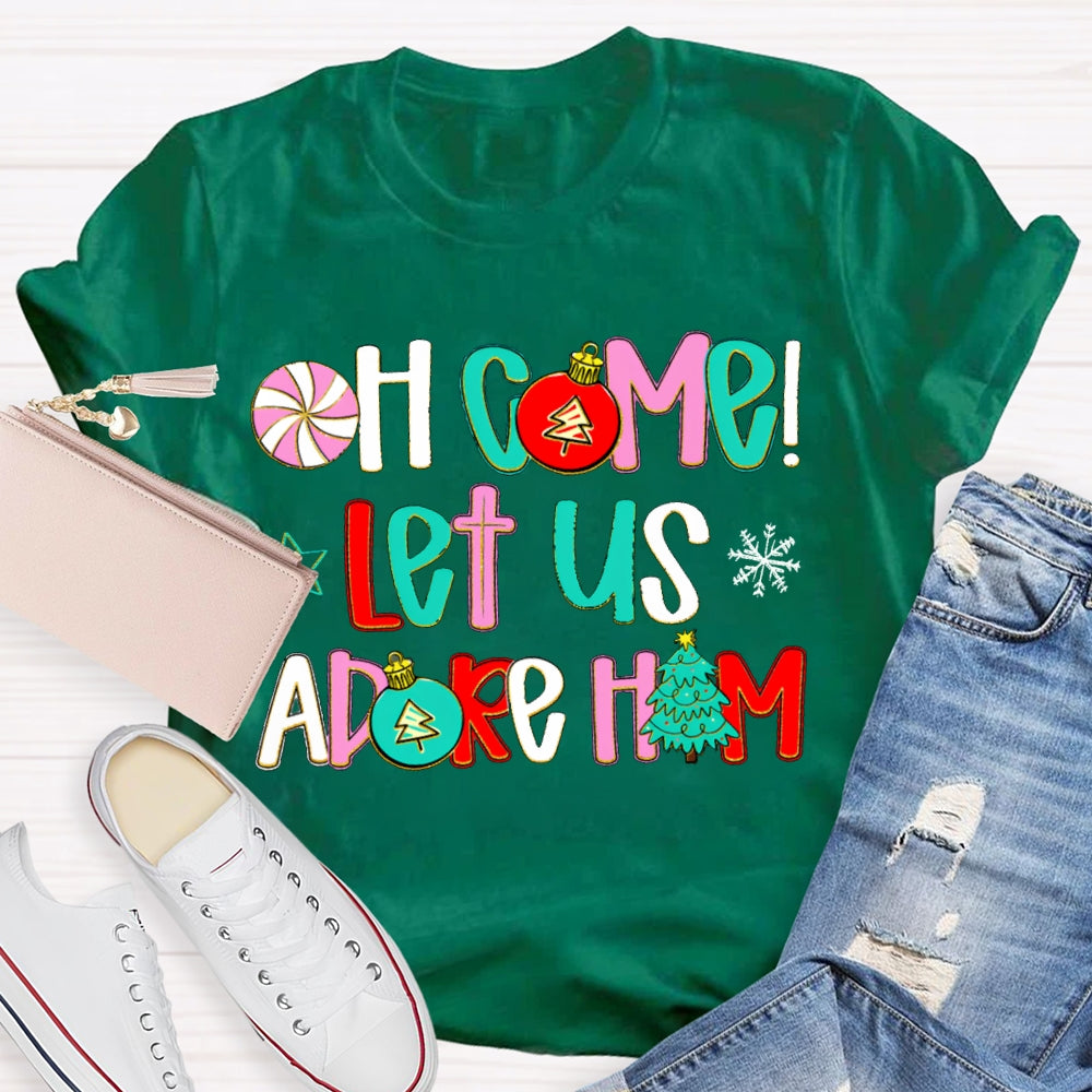 Oh Come Let Us Adore Him Christmas T-shirt