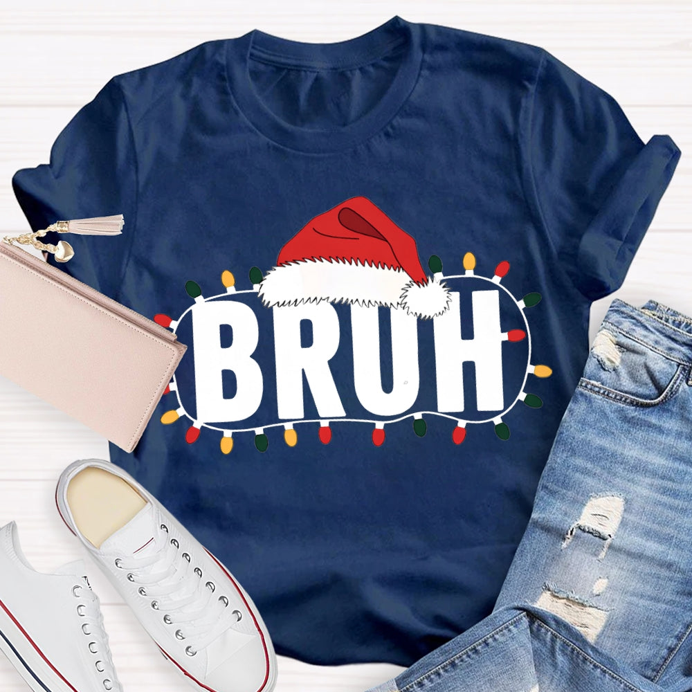 Bruh Merry Santa Hats And Christmas Lights T-shirt