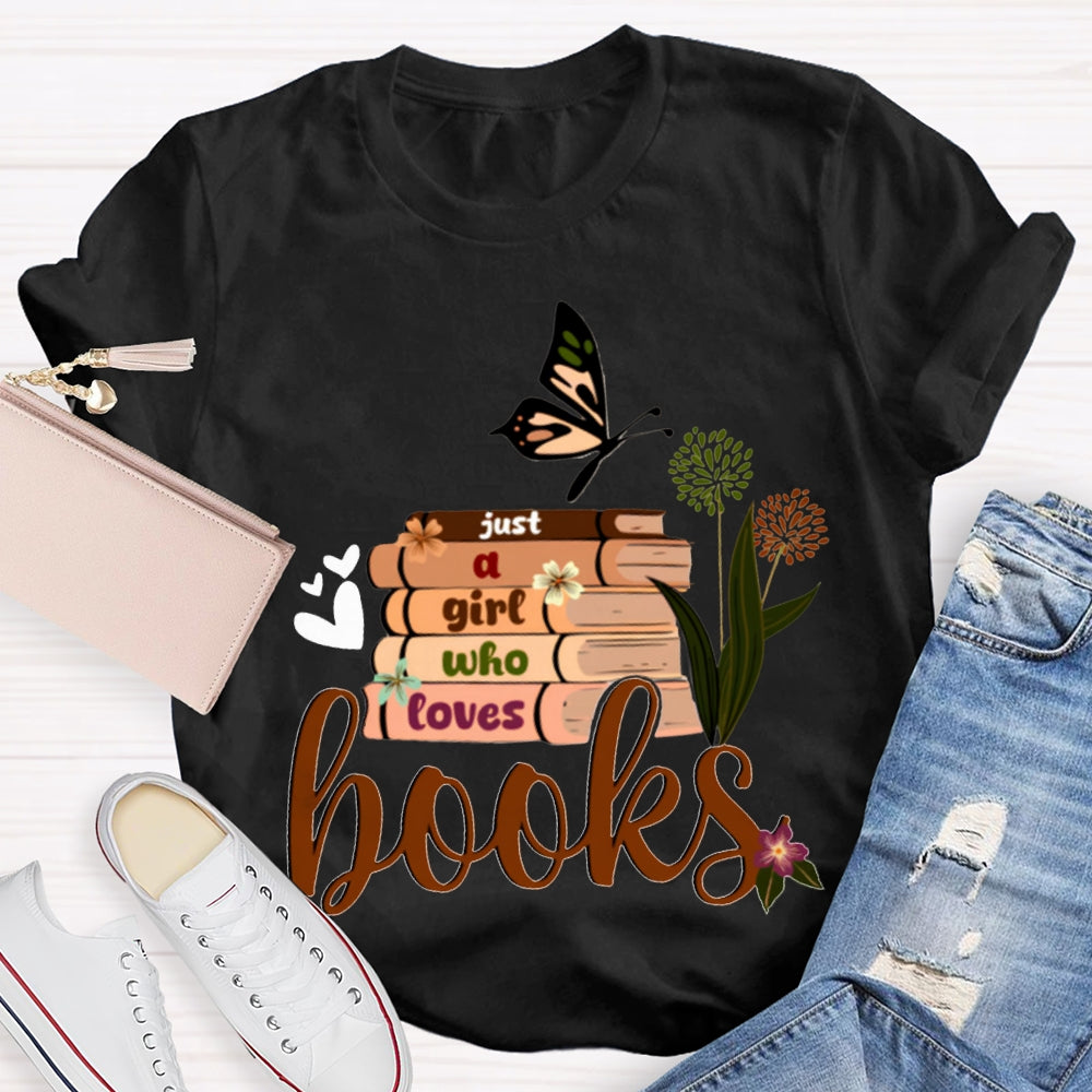 Just A Girl Who Loves Books Butterflies And Books T-shirt