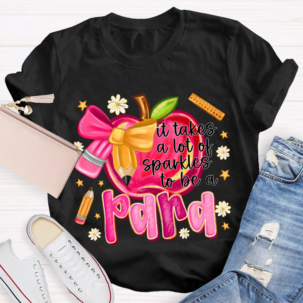 It Takes A Lot Of Sparkles To Be A Para Bow And Apple T-shirt