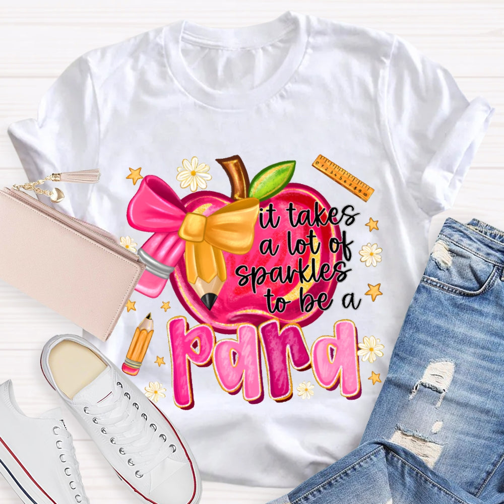 It Takes A Lot Of Sparkles To Be A Para Bow And Apple T-shirt