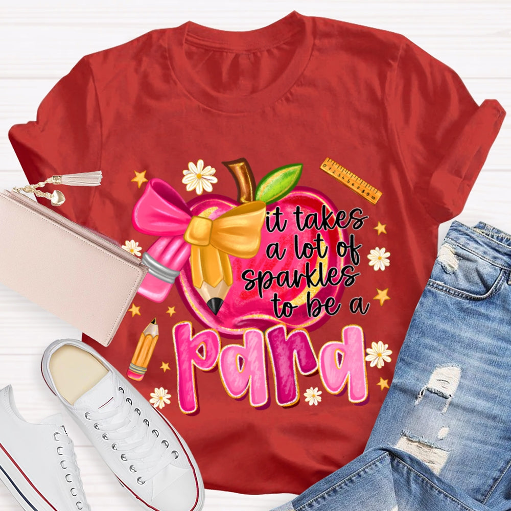 It Takes A Lot Of Sparkles To Be A Para Bow And Apple T-shirt
