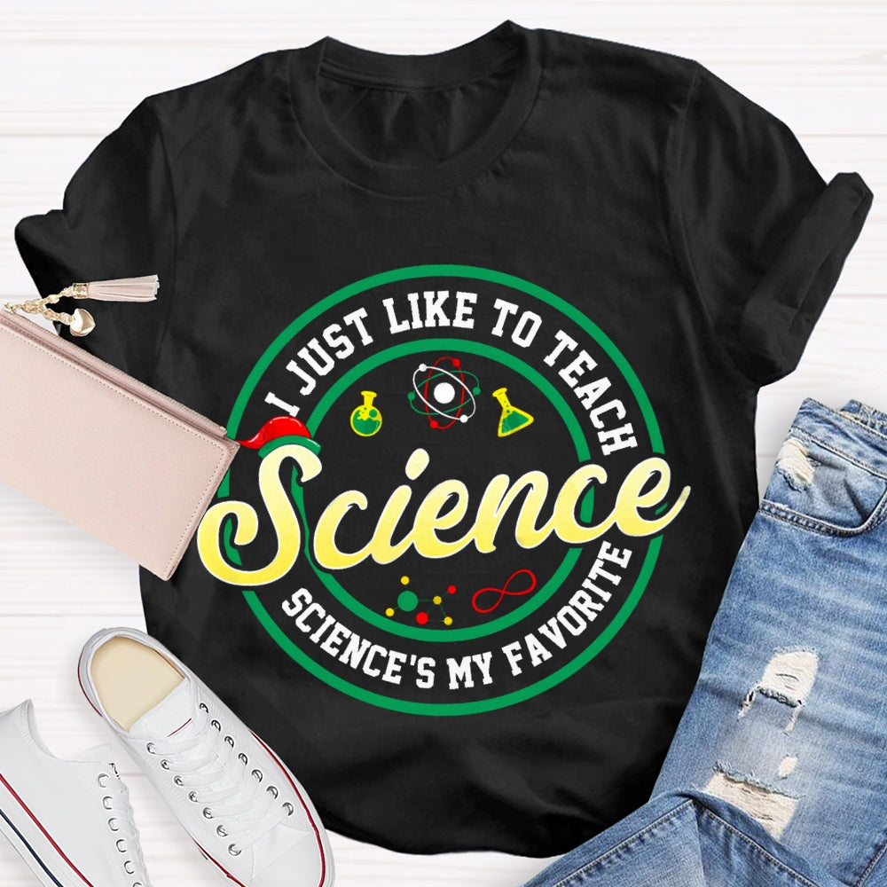 I Just Like To Teach Science Is My Favorite Christmas T-shirt