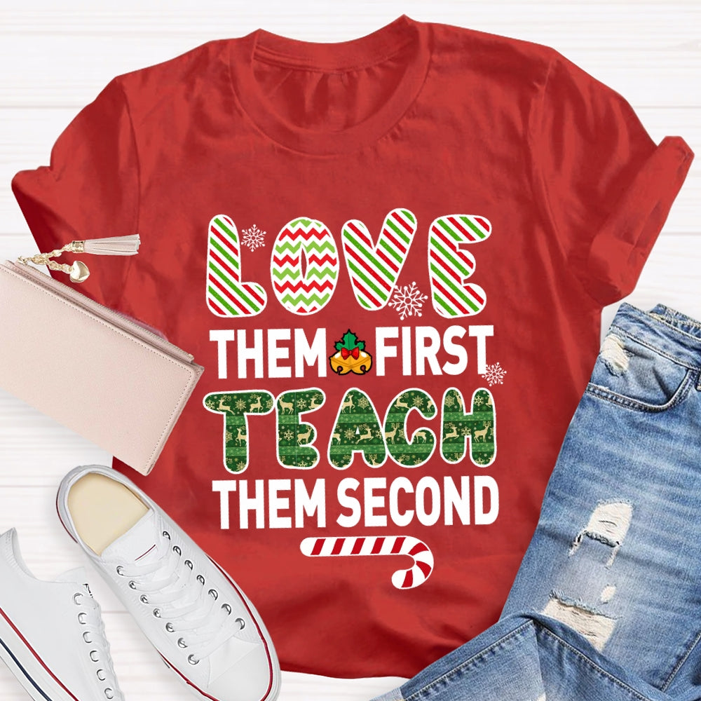 Love Them First Teach Second Christmas T-shirt