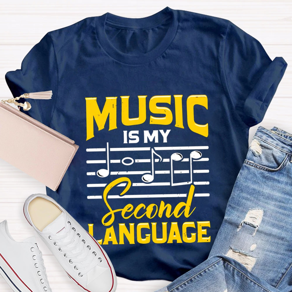 Music Is My Second Language Music Teacher T-shirt