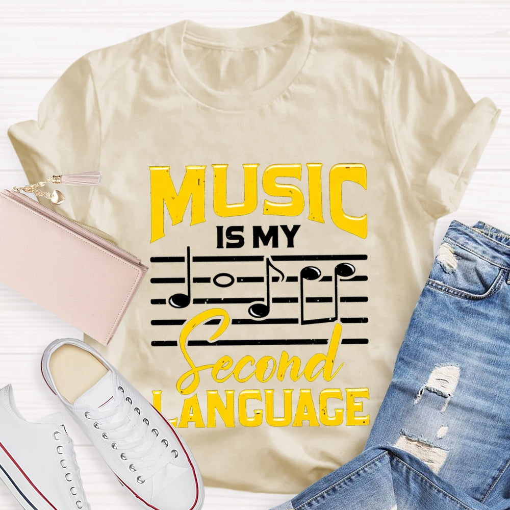 Music Is My Second Language Music Teacher T-shirt