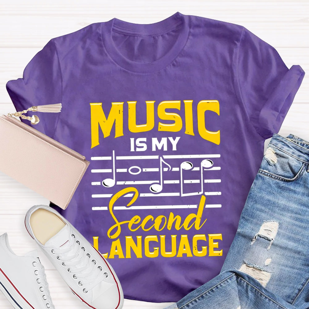 Music Is My Second Language Music Teacher T-shirt