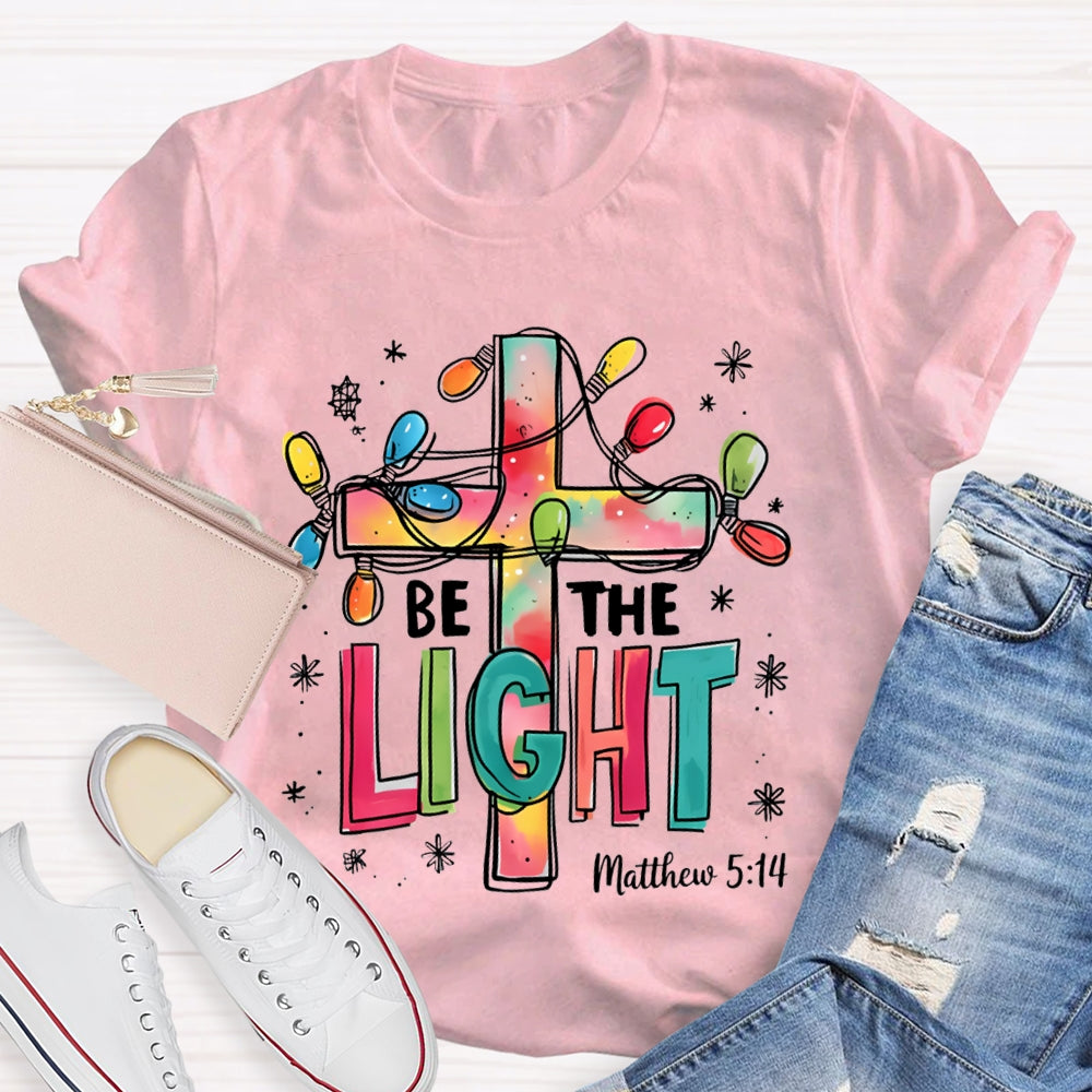 Be The Light Matthew Colorful Fonts And Christmas Lights T-shirt