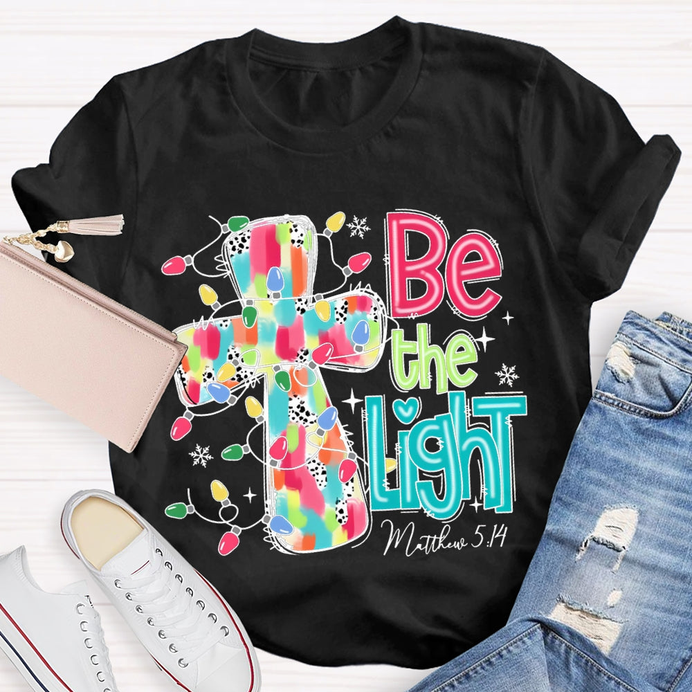 Be The Light Matthew Colorful Cross And Christmas Lights T-shirt