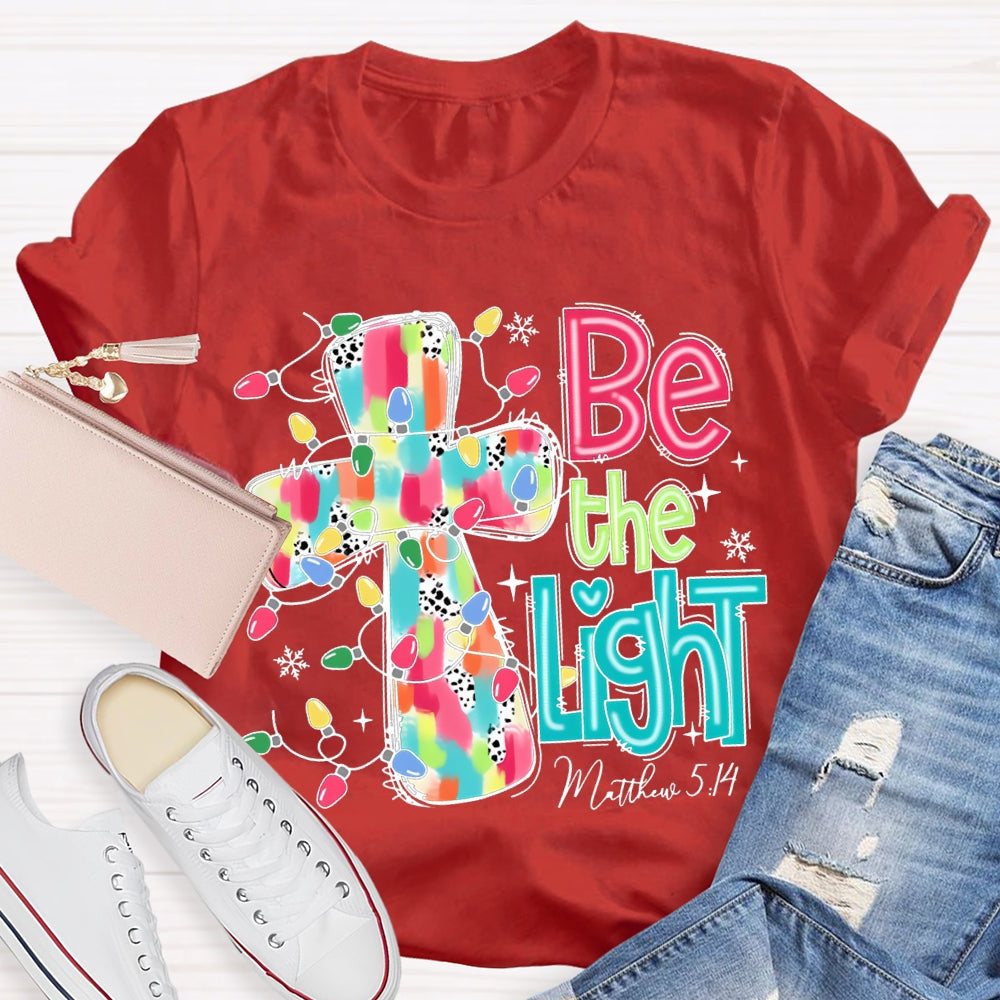 Be The Light Matthew Colorful Cross And Christmas Lights T-shirt