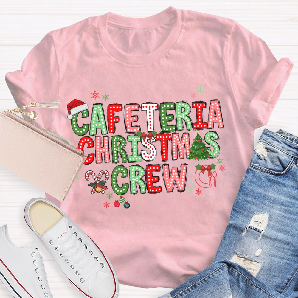 Cafeteria Christmas Crew Snowflakes And Christmas Font T-shirt