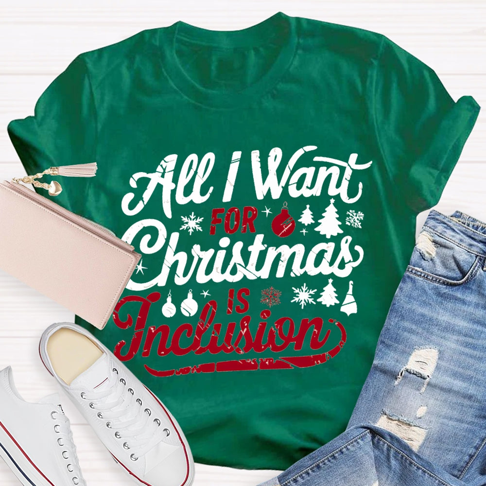 All I Want For Christmas Is Inclusion T-shirt
