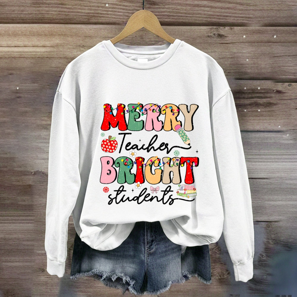 Merry Teachers Bright Students Sweatshirt