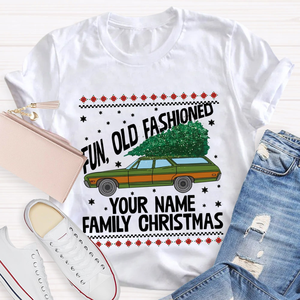 Personalized Name Fun Old Fashioned Your Name Family Christmas T-shirt