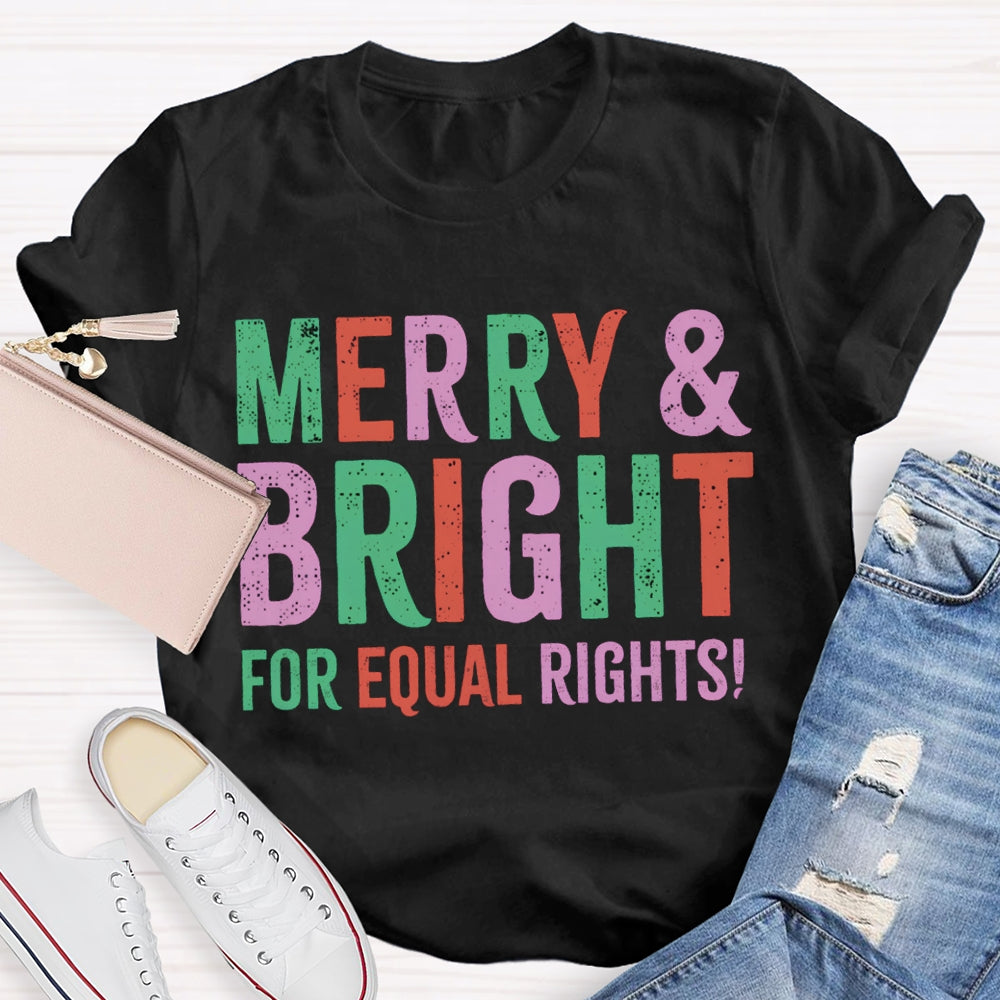 Merry And Bright For Equal Rights Christmas Vibes T-shirt