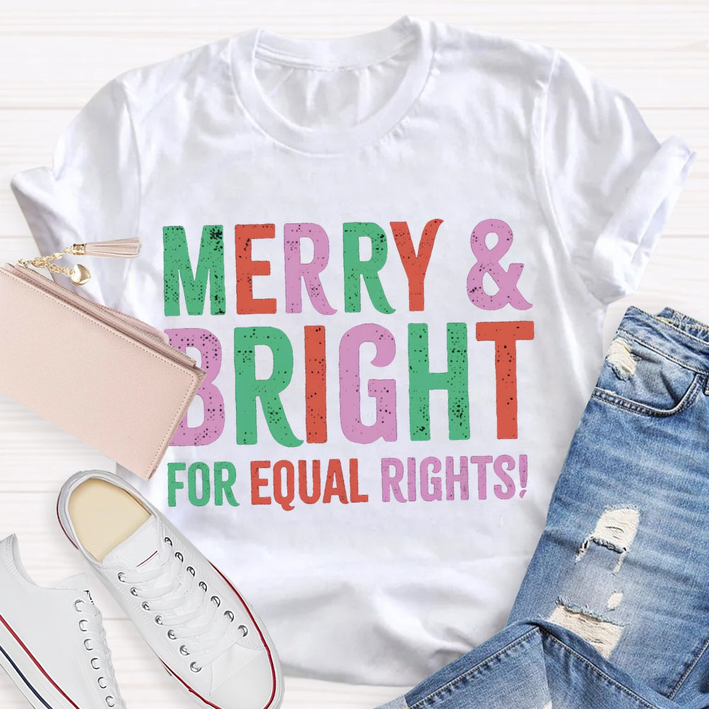 Merry And Bright For Equal Rights Christmas Vibes T-shirt