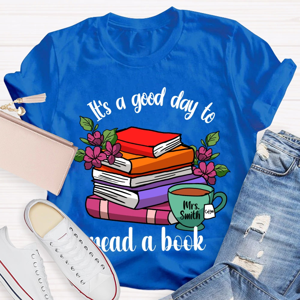 Personalized Name It'S A Good Day To Read A Book Coloring Books T-shirt
