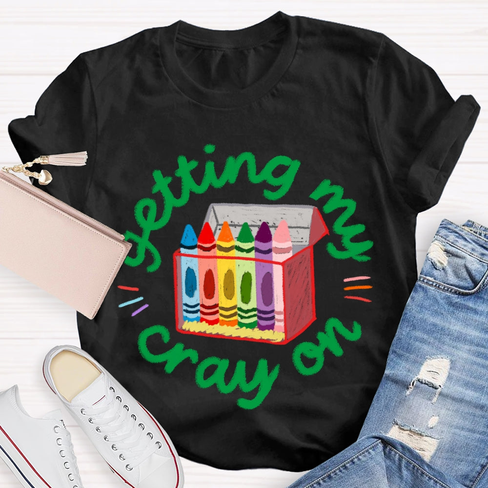 Getting My Crayon Colored Crayons Art Teacher T-shirt