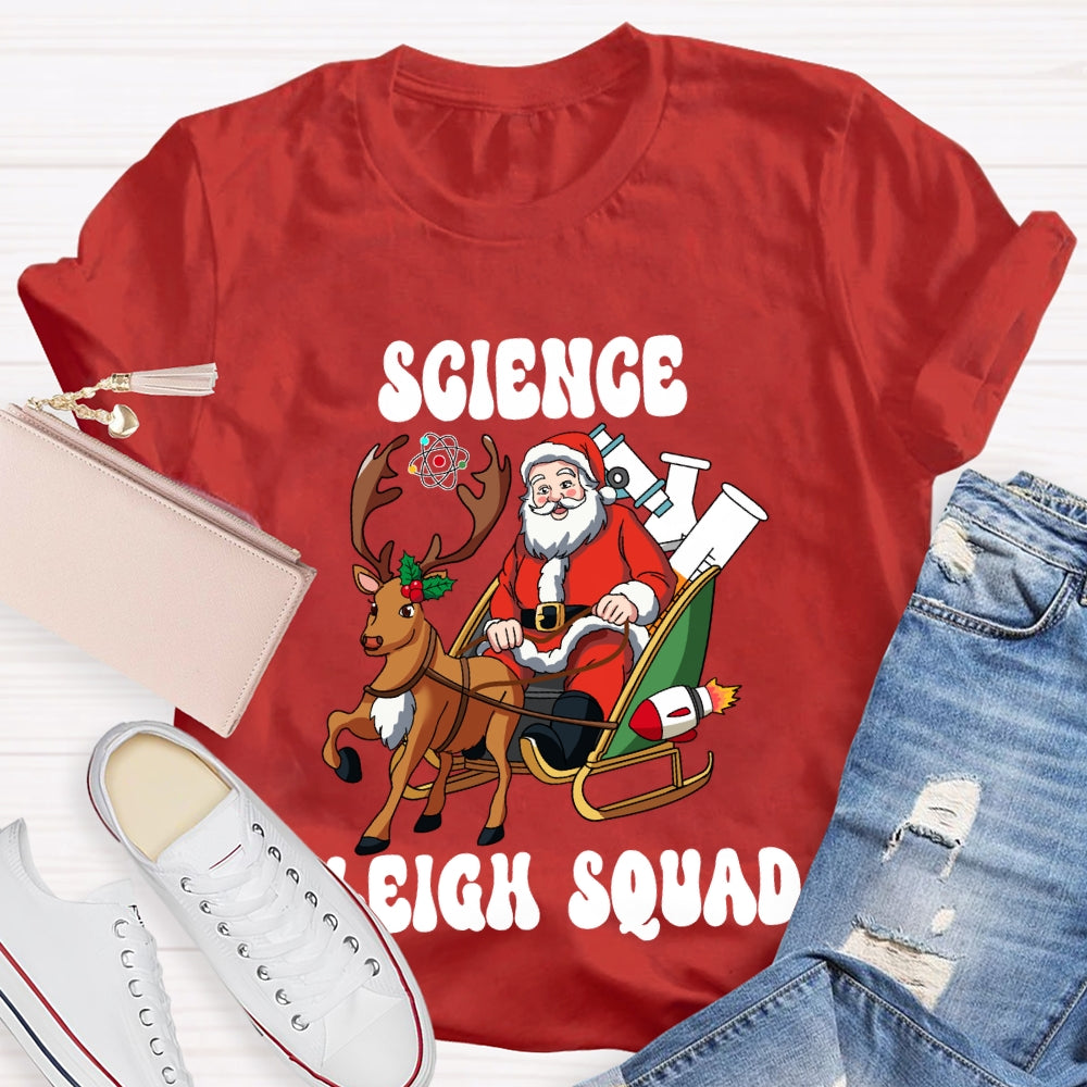 Science Sleigh Squad Santa Claus And Elk Science Teacher T-shirt