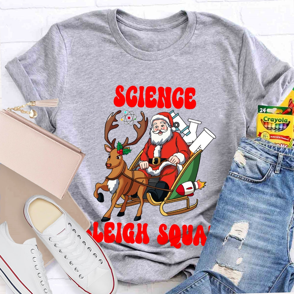 Science Sleigh Squad Santa Claus And Elk Science Teacher T-shirt