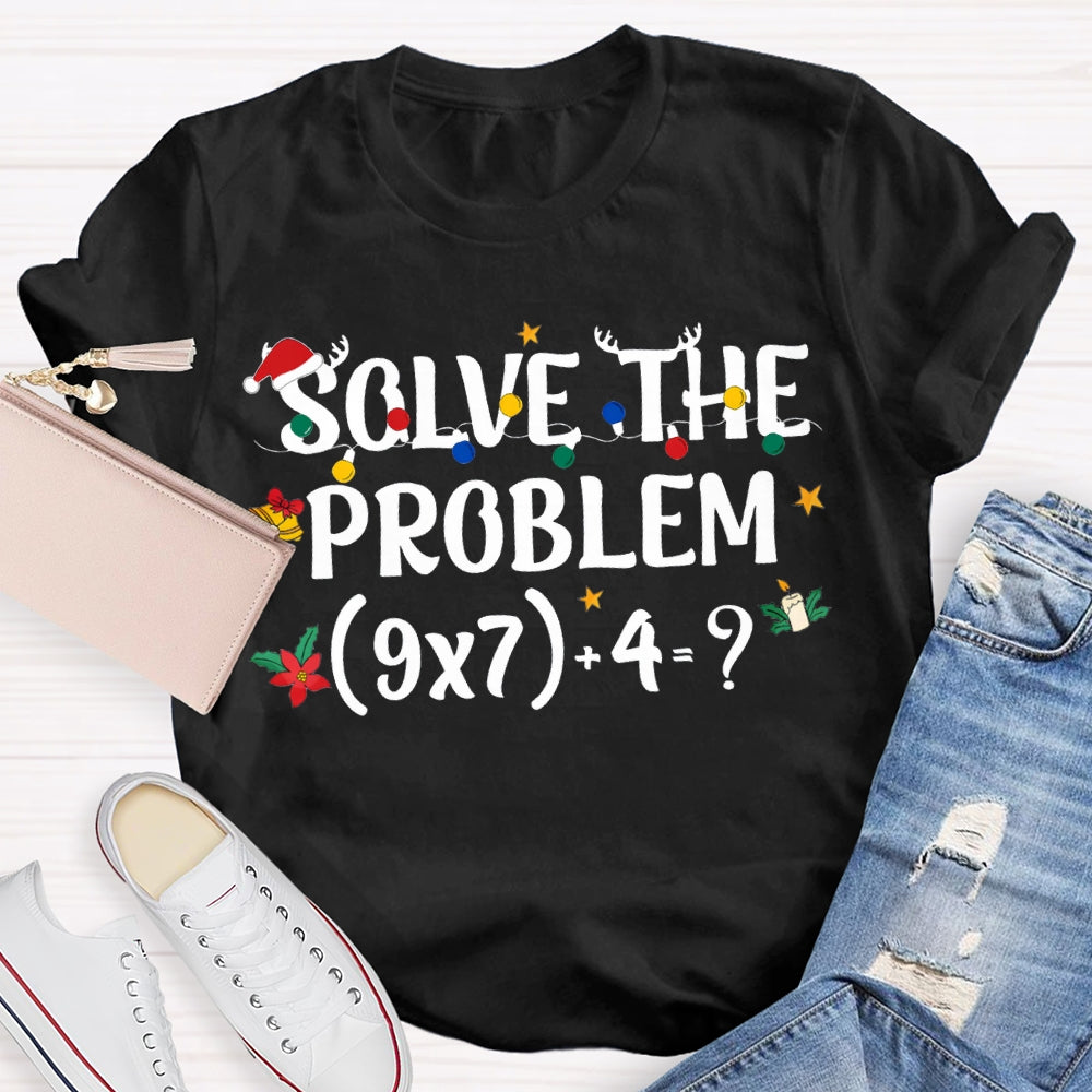 Solve The Problem Christmas Lights Math Teacher T-shirt
