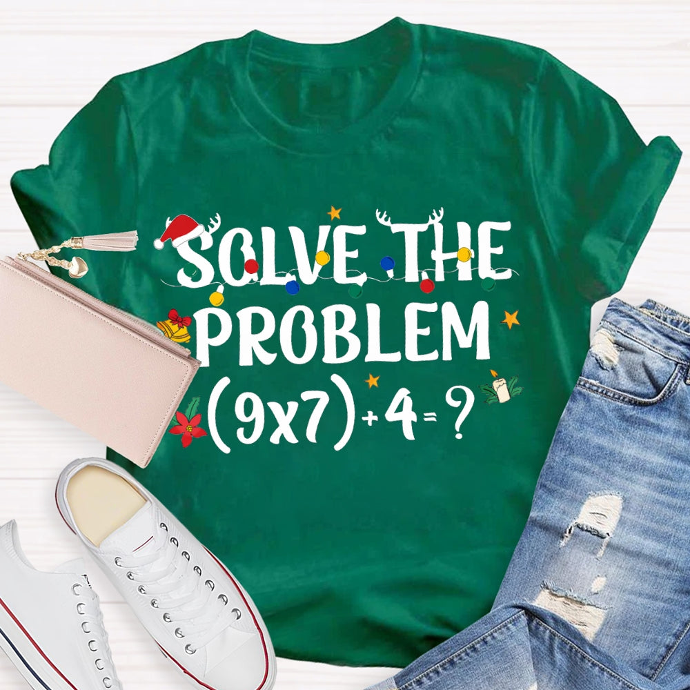 Solve The Problem Christmas Lights Math Teacher T-shirt