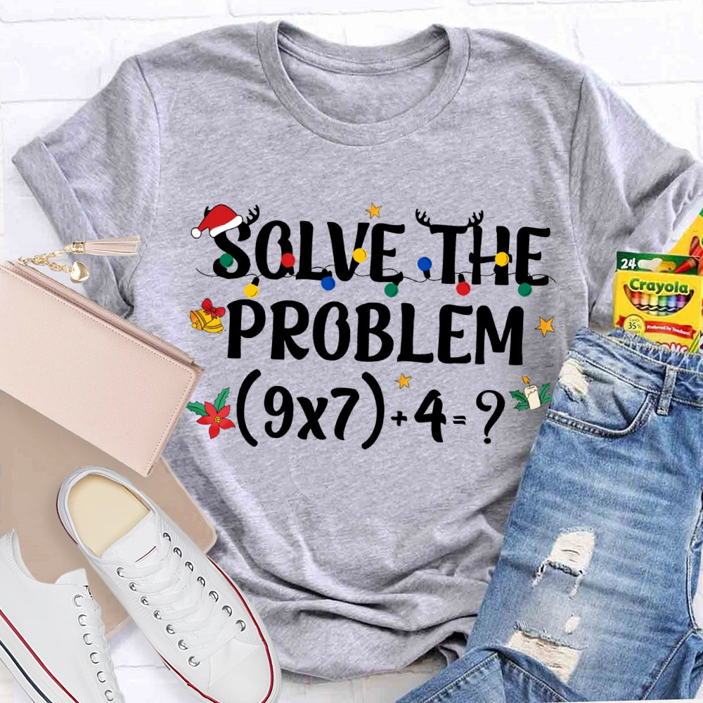 Solve The Problem Christmas Lights Math Teacher T-shirt