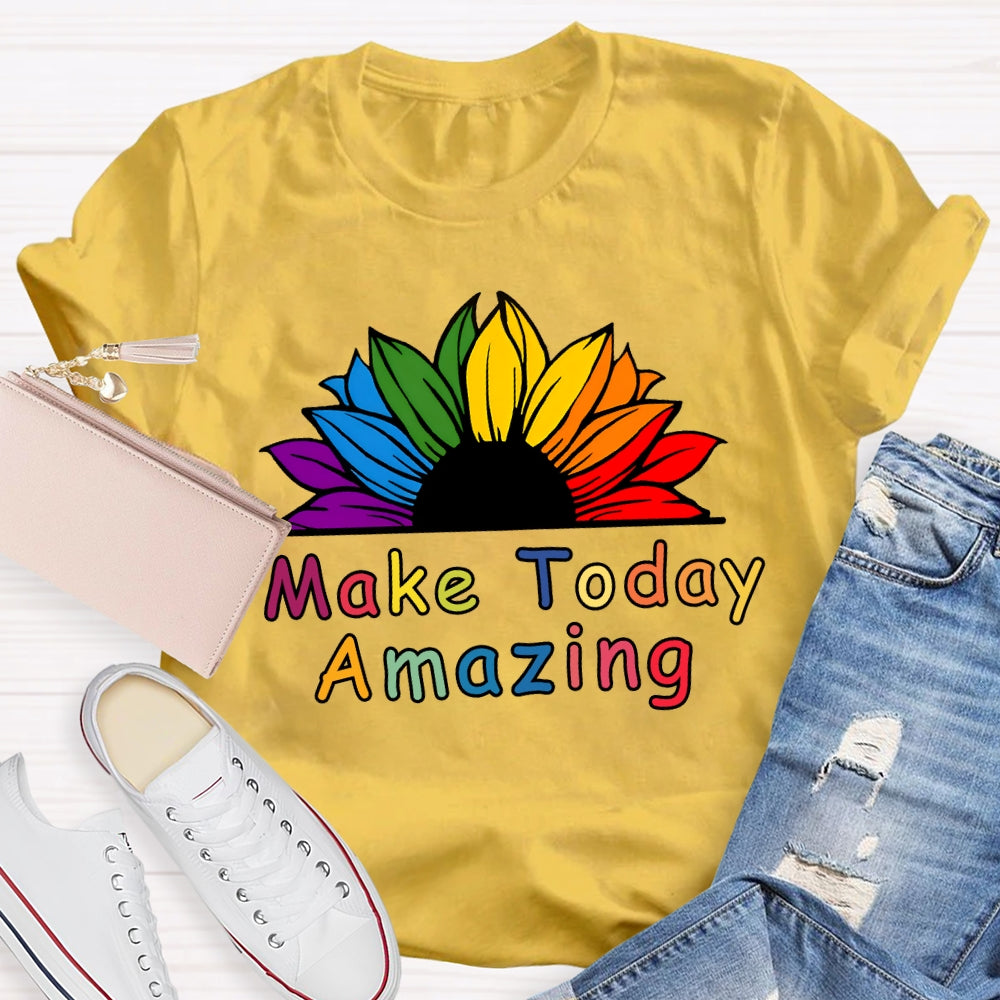 Make Today Amazing Sunflower Flowers And Colorful Fonts T-shirt