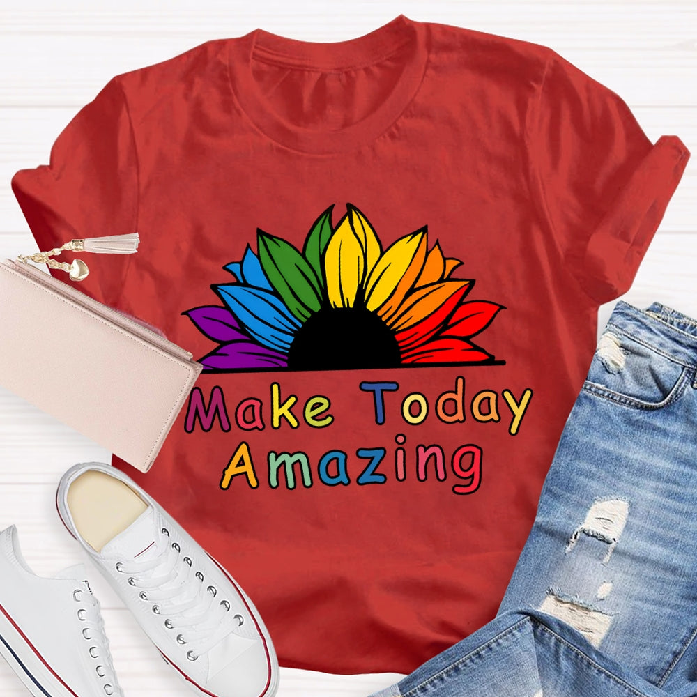 Make Today Amazing Sunflower Flowers And Colorful Fonts T-shirt
