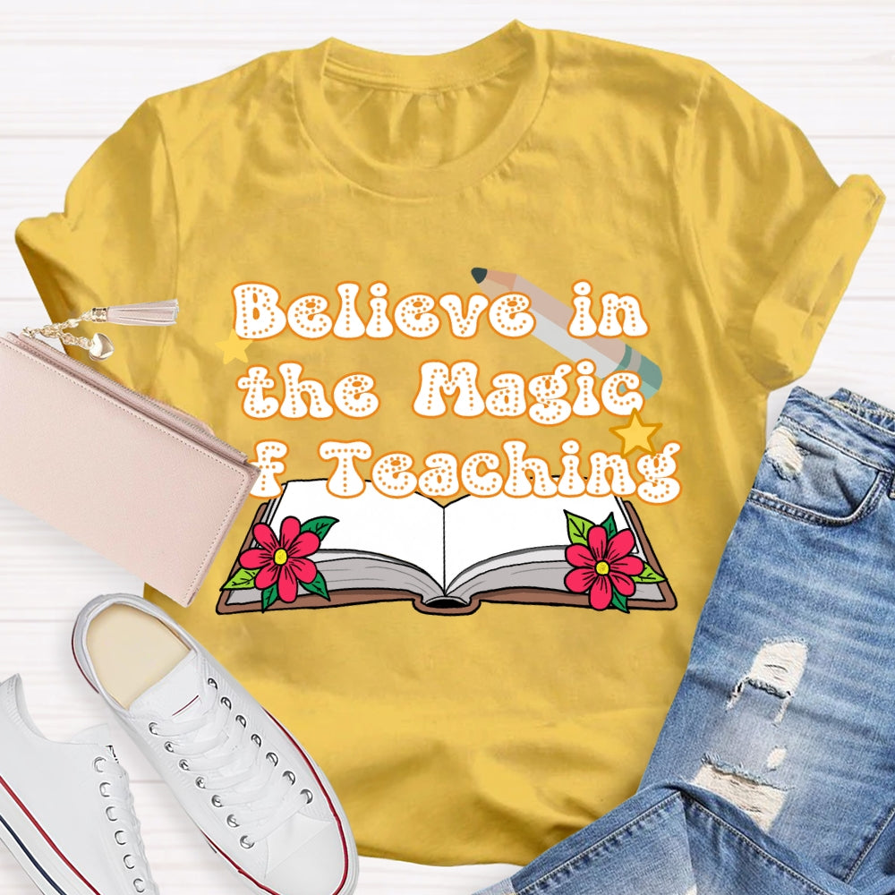 Believe In The Magic Of Teaching Books And Flowers T-shirt