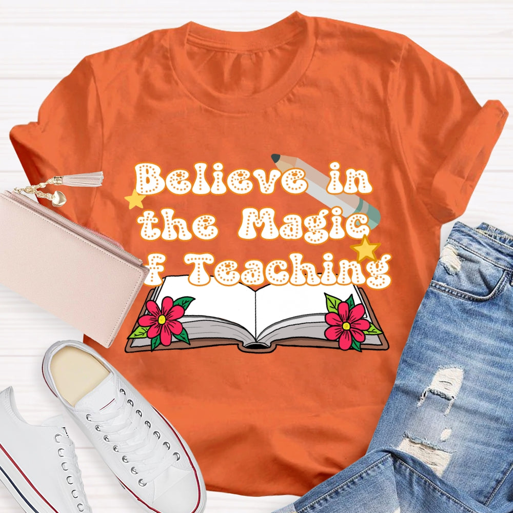 Believe In The Magic Of Teaching Books And Flowers T-shirt