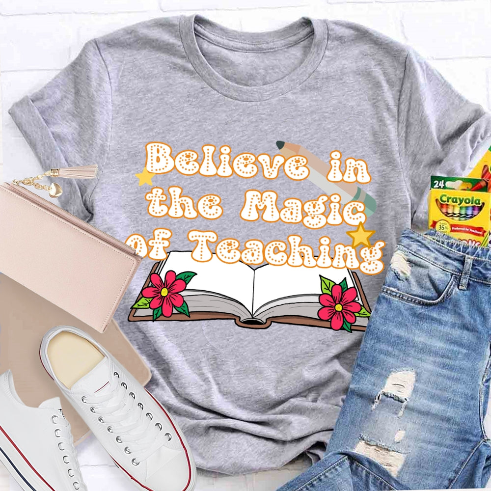 Believe In The Magic Of Teaching Books And Flowers T-shirt