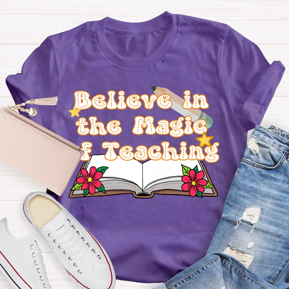Believe In The Magic Of Teaching Books And Flowers T-shirt