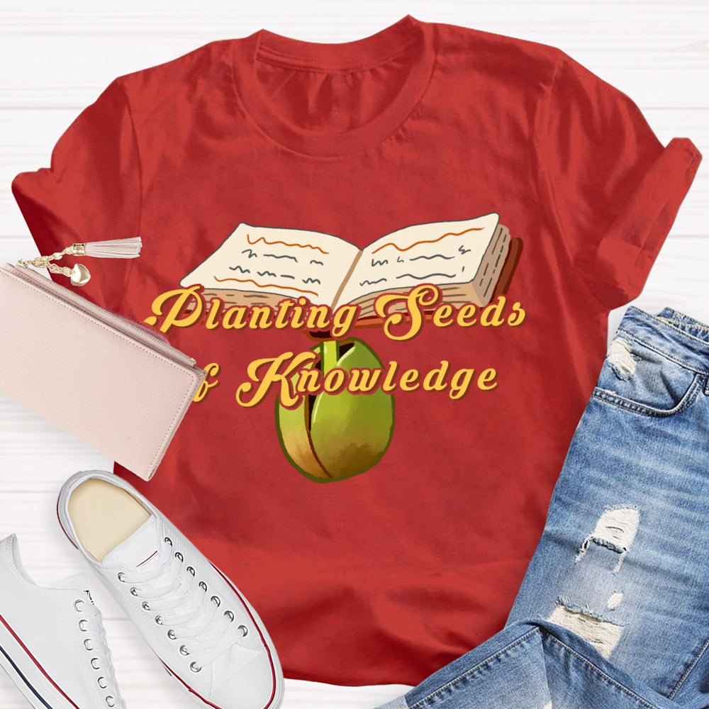 Planting Seeds Of Knowledge T-shirt
