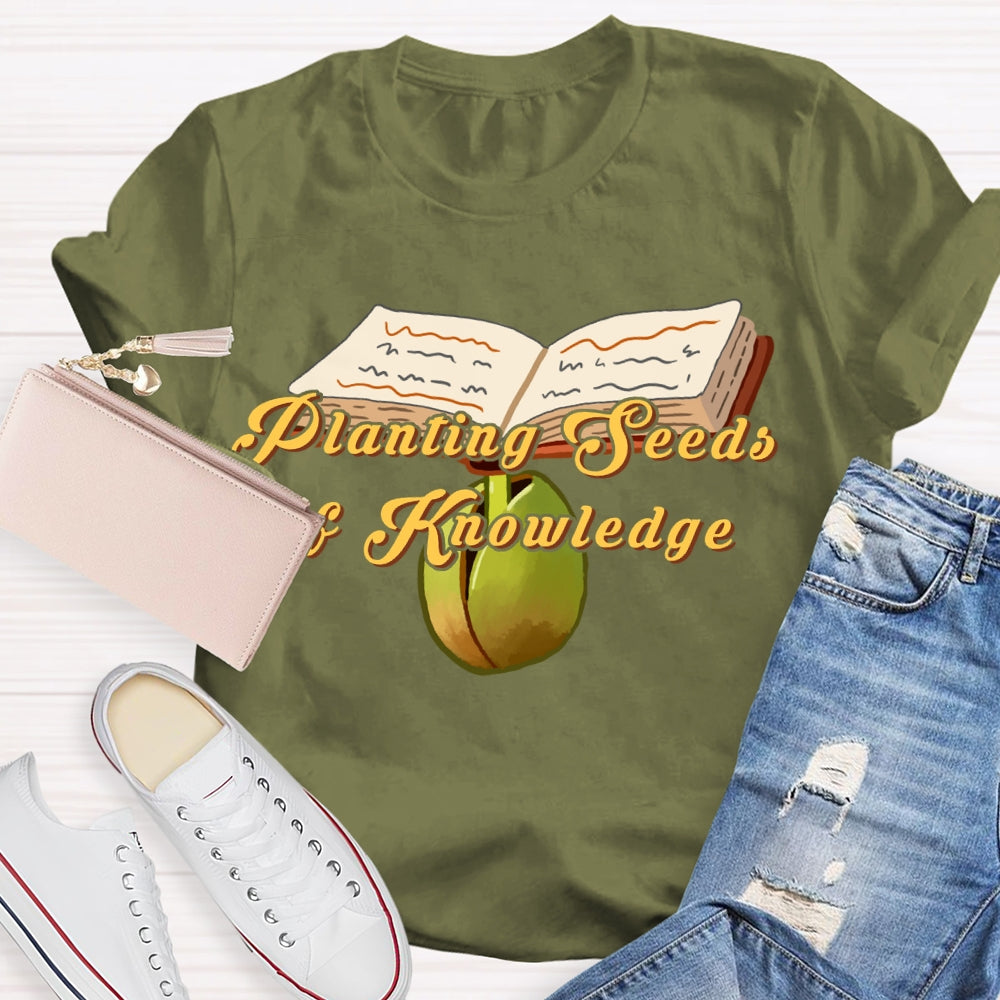 Planting Seeds Of Knowledge T-shirt