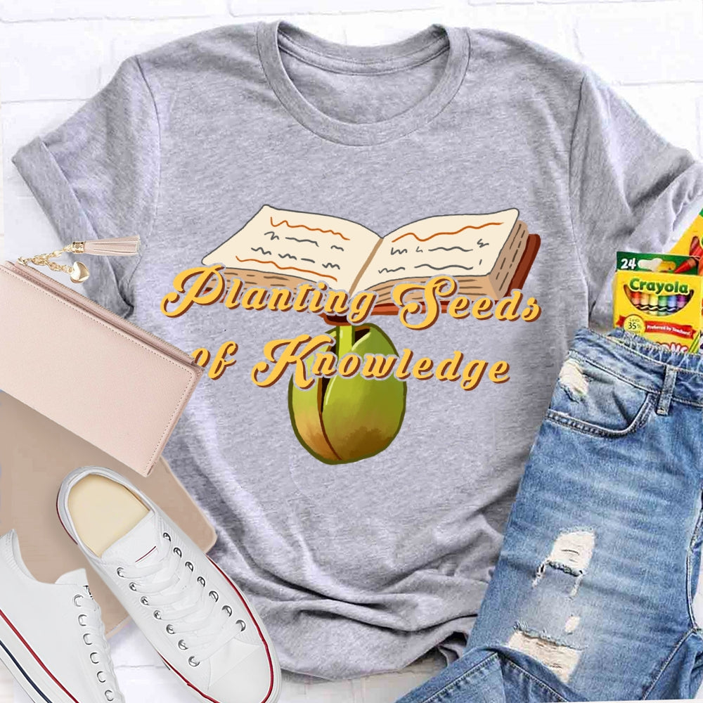 Planting Seeds Of Knowledge T-shirt