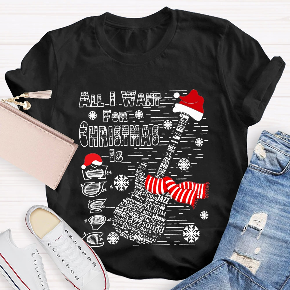 All I Want For Christmas Is Guitar Music Teacher Christmas T-shirt