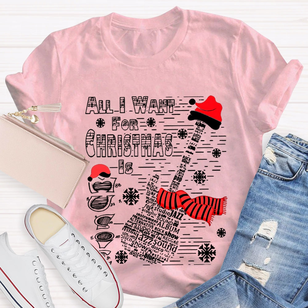 All I Want For Christmas Is Guitar Music Teacher Christmas T-shirt