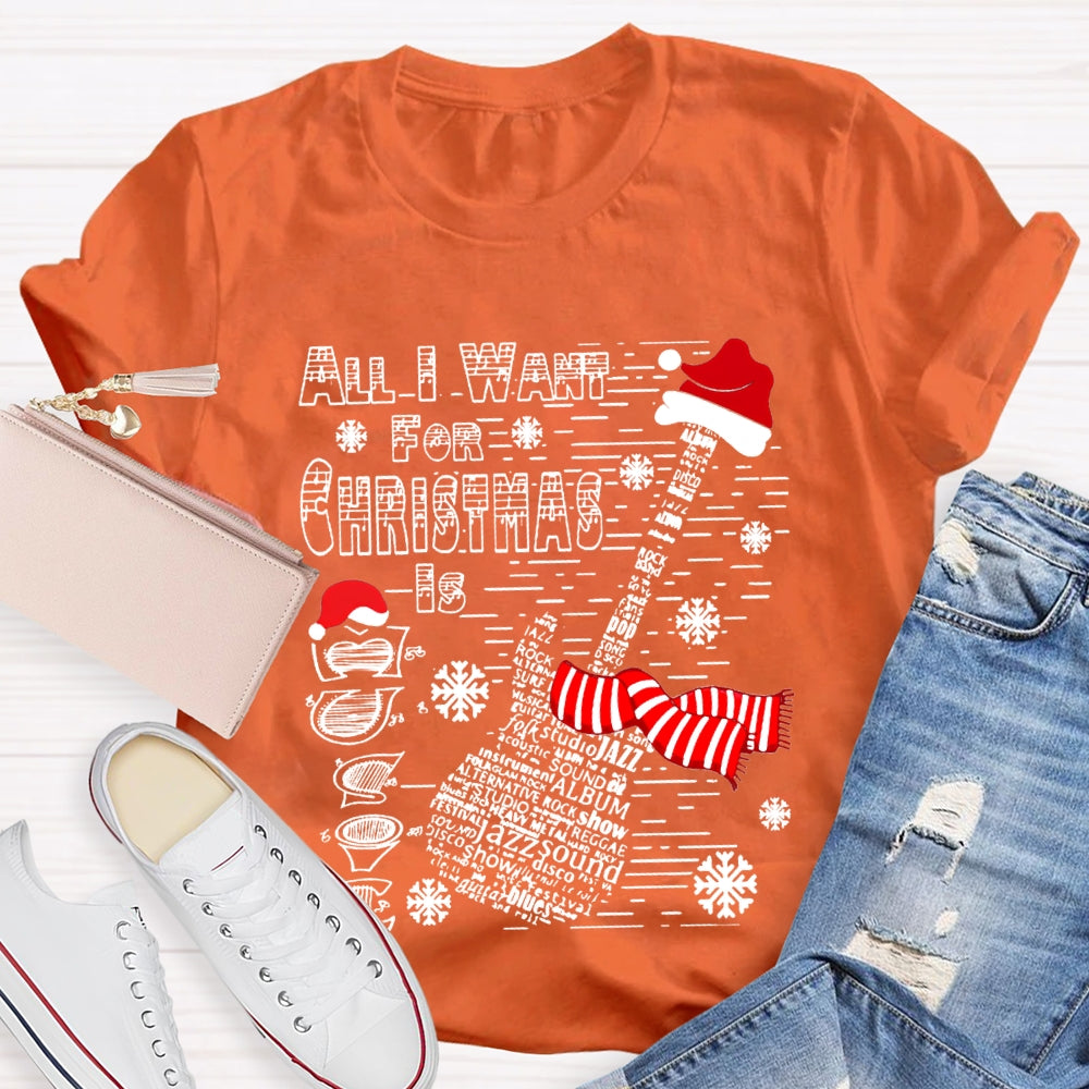 All I Want For Christmas Is Guitar Music Teacher Christmas T-shirt
