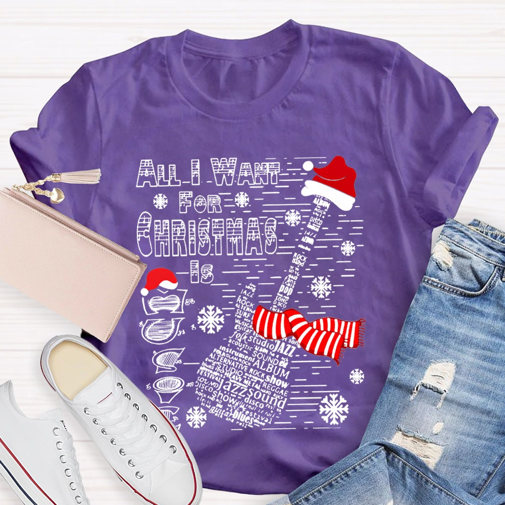 All I Want For Christmas Is Guitar Music Teacher Christmas T-shirt