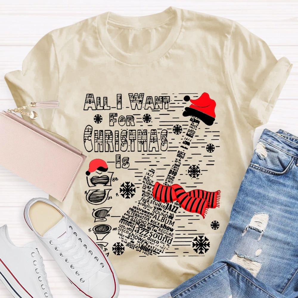 All I Want For Christmas Is Guitar Music Teacher Christmas T-shirt