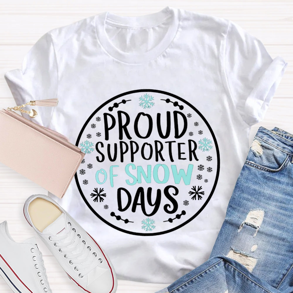 Proud Supporter Of Snow Days Snowflake Christmas T-shirt
