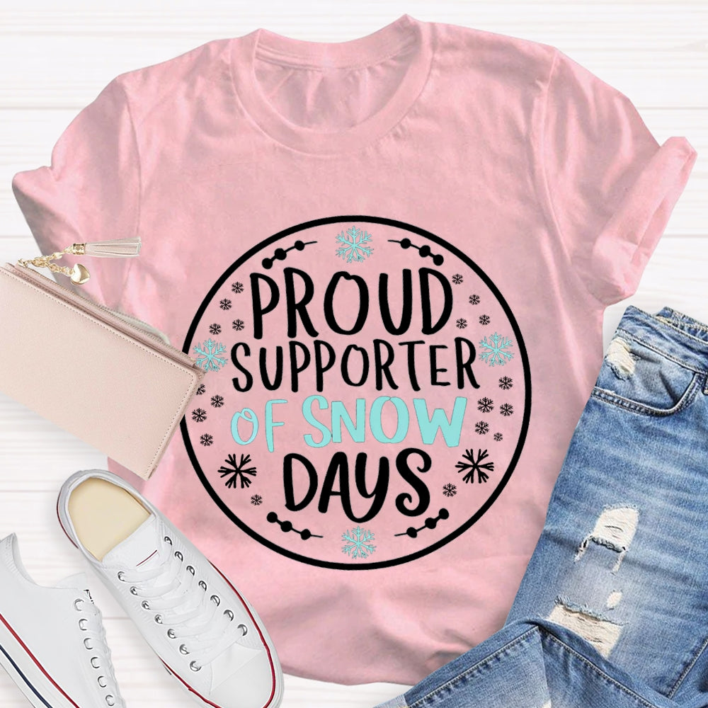 Proud Supporter Of Snow Days Snowflake Christmas T-shirt