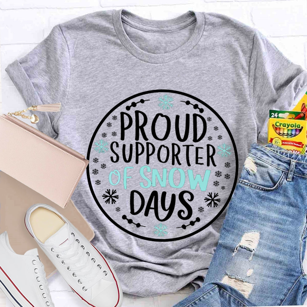 Proud Supporter Of Snow Days Snowflake Christmas T-shirt