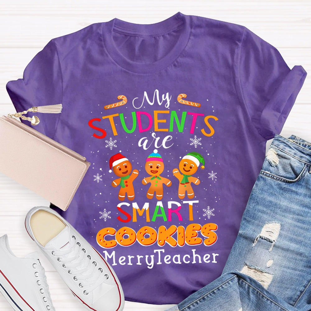 My Students Are Smart Cookies Merry Teacher T-shirt