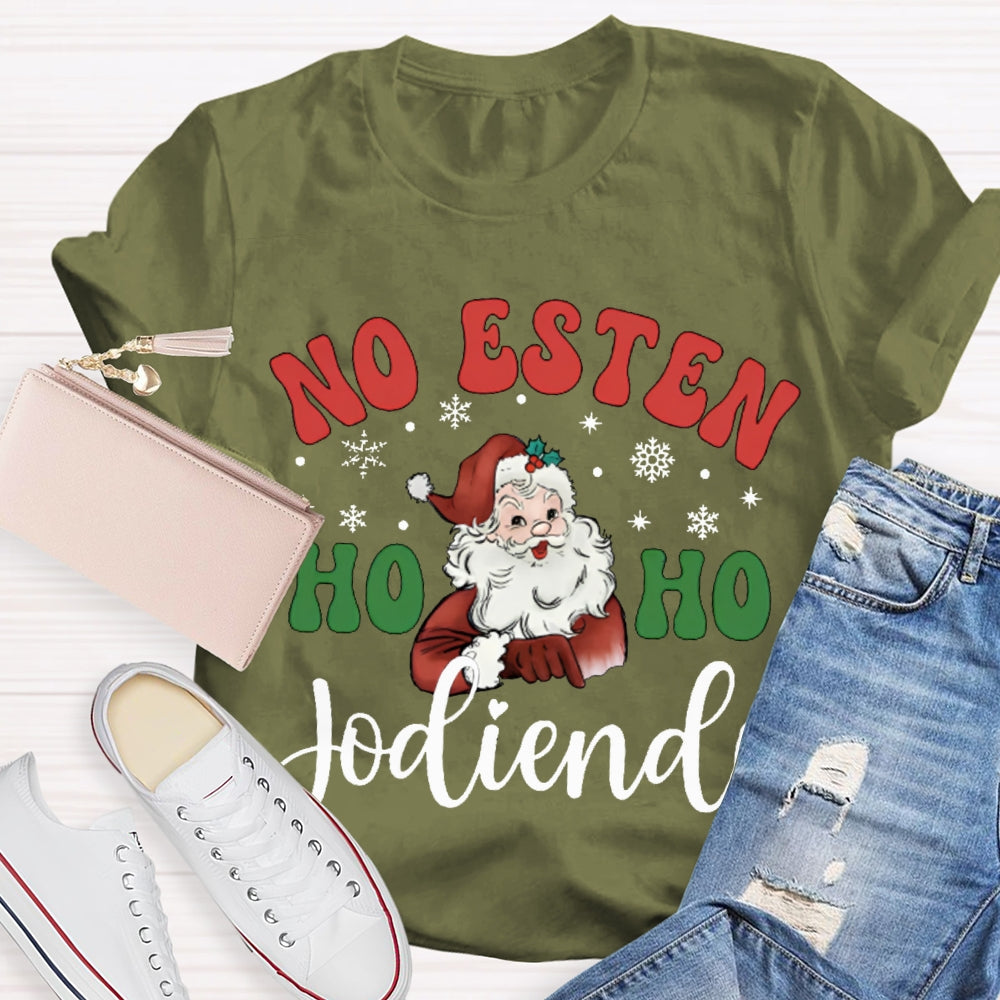 No Estan Ho Ho Jodiendo Santa Claus Christmas Bilingual Teacher T-shirt 2510001489