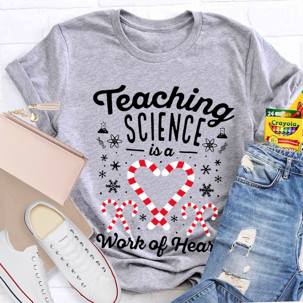 Teaching Science Is A Work Of Heart Christmas Candy Science Teacher T-shirt