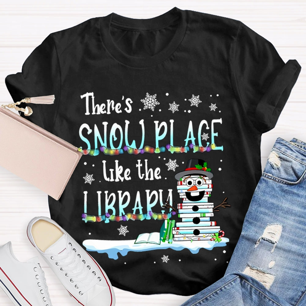 There Is Snow Place Like The Library Snowman Books T-shirt